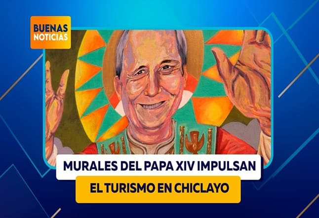 MURALES DEL PAPA LEÓN XIV CONVIERTEN CHICLAYO EN UN ATRACTIVO TURÍSTICO